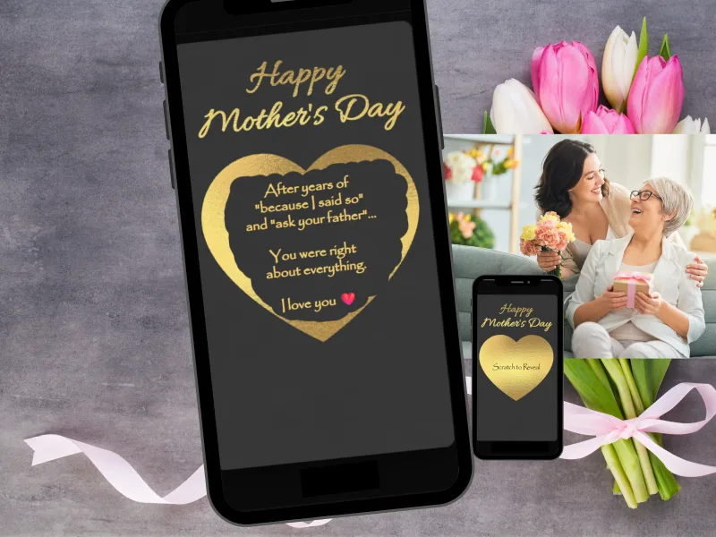 Happy Mother's Day gold heart scratch card on a phone revealing a heartfelt message for Mum, with a second phone showing the gold Scratch to Reveal heart, beside tulips and a mother and daughter